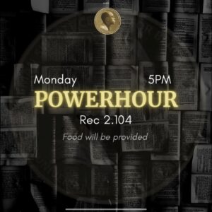 Poster for PowerHour event on Mondays at 5 pm in Rec 2.104 