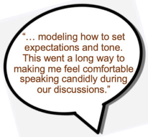 comment bubble contains “… modeling how to set expectations and tone. This went a long way to making me feel comfortable speaking candidly during our discussions.” 