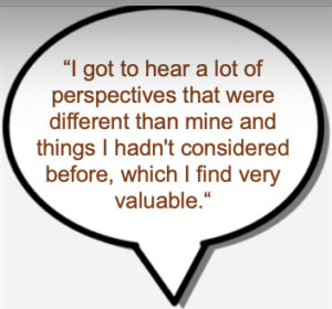 comment bubble contains “I got to hear a lot of perspectives that were different than mine and things I hadn't considered before, which I find very valuable.“