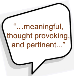 comment bubble contains “…meaningful, thought provoking, and pertinent...”